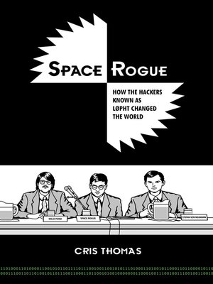 cover image of Space Rogue How the Hackers Known As L0pht Changed the World
